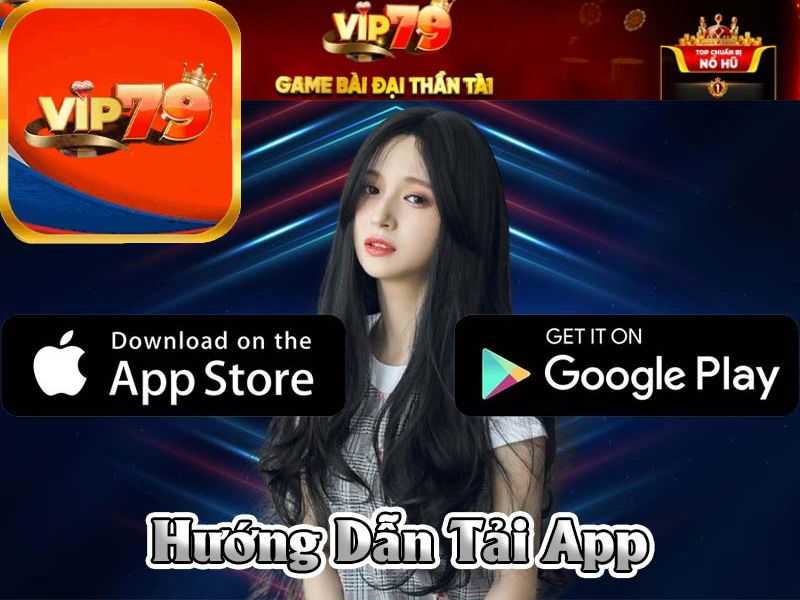 Tải VIP79 đơn giản trên điện thoại Android và IOS