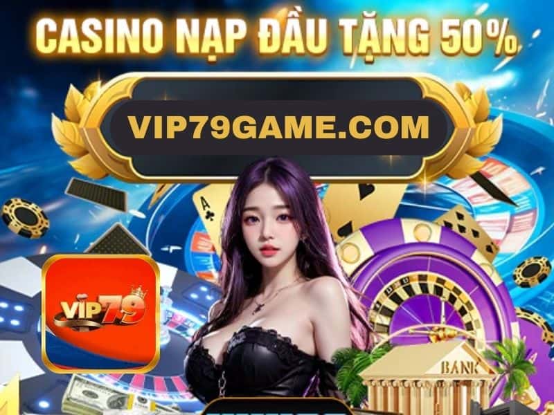 Nạp Đầu sự kiện nào cho game Vip79 để lợi nhất