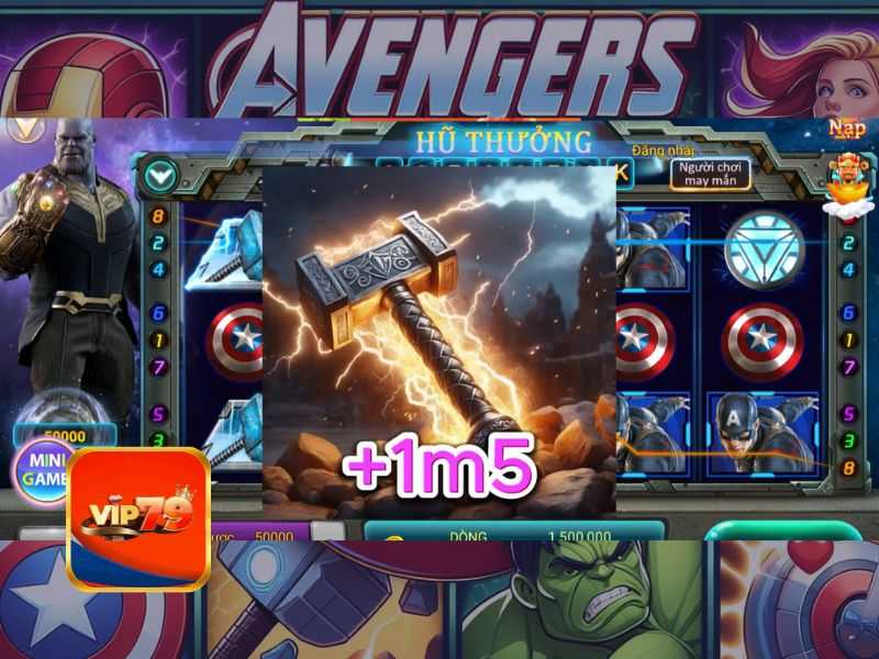 Trải nghiệm tất tay phòng Cao Cấp Vip79 với Slot Avengers