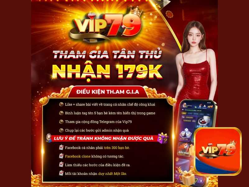 Nhiệm vụ tân thủ Vip79 tặng nóng 179k