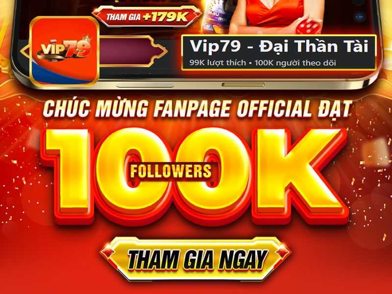 Vip79 mừng 100k thành viên đăng ký theo dõi